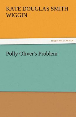 Książka Polly Oliver's Problem Kate Douglas Smith Wiggin