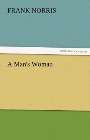 Livre Man's Woman Frank Norris