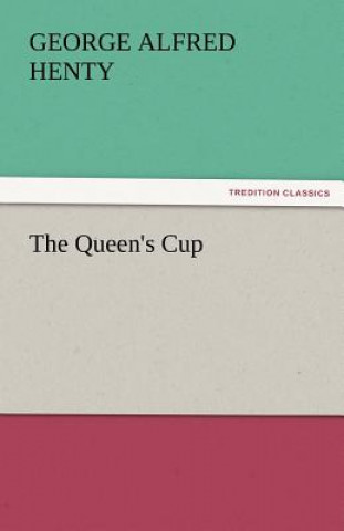 Livre Queen's Cup George Alfred Henty