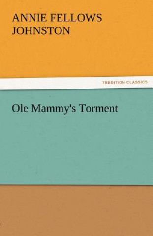 Книга OLE Mammy's Torment Annie F. Johnston