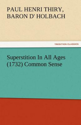 Könyv Superstition in All Ages (1732) Common Sense Paul Henri Thiry