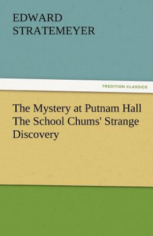 Carte Mystery at Putnam Hall the School Chums' Strange Discovery Edward Stratemeyer