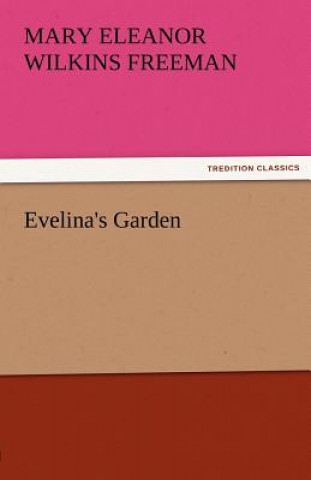 Libro Evelina's Garden Mary E.Wilkins Freeman