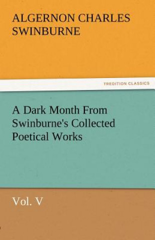 Carte Dark Month from Swinburne's Collected Poetical Works Vol. V Algernon C. Swinburne