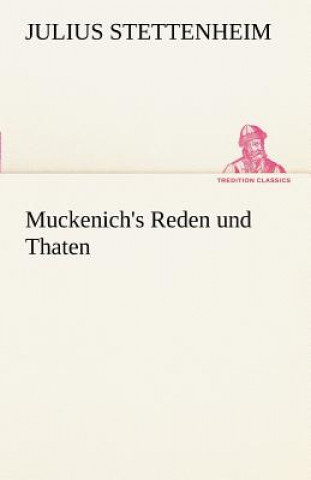 Kniha Muckenich's Reden Und Thaten Julius Stettenheim