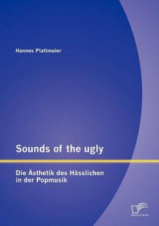 Kniha Sounds of the ugly Hannes Plattmeier