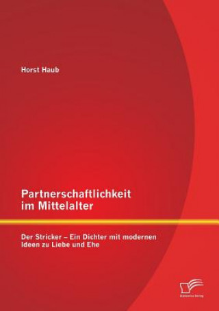 Könyv Partnerschaftlichkeit im Mittelalter Horst Haub