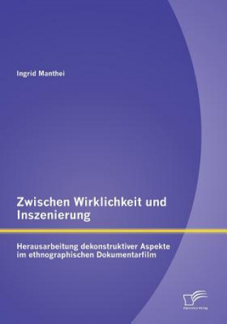 Kniha Zwischen Wirklichkeit und Inszenierung Ingrid Manthei