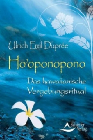 Kniha Ho'oponopono Ulrich E. Duprée