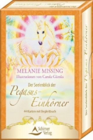 Könyv Der Seelenblick der Pegasus-Einhörner, m. Meditationskarten Melanie Missing