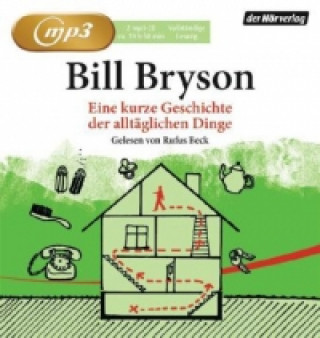 Hanganyagok Eine kurze Geschichte der alltäglichen Dinge, 2 Audio-CD, 2 MP3 Bill Bryson