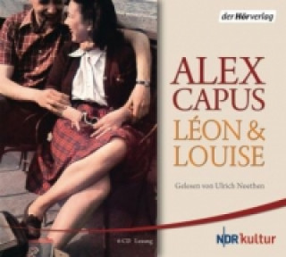 Hanganyagok Léon und Louise, 6 Audio-CDs Alex Capus