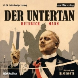 Audio Der Untertan, 13 Audio-CDs Heinrich Mann