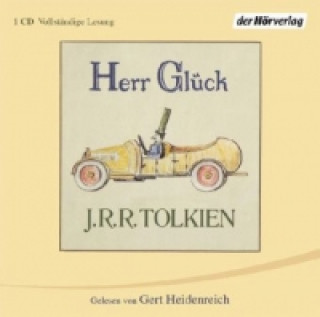 Hanganyagok Herr Glück, 1 Audio-CD John R. R. Tolkien