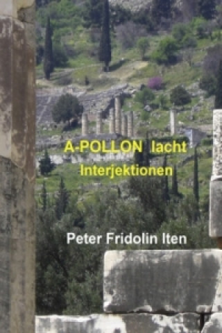 Könyv A-POLLON lacht Peter Fridolin Iten