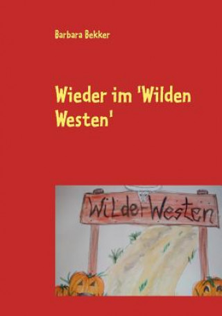 Kniha Wieder im 'Wilden Westen' Barbara Bekker