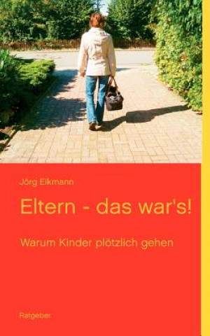 Knjiga Eltern - das war's! Jörg Eikmann