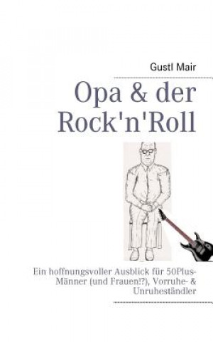 Carte Opa & der Rock'n'Roll Gustl Mair