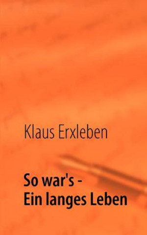 Kniha So war's - Ein langes Leben Klaus Erxleben