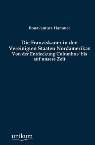 Libro Franziskaner in den Vereinigten Staaten Nordamerikas Bonaventura Hammer