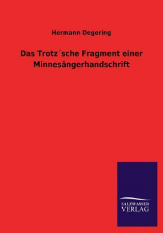 Könyv Trotzsche Fragment einer Minnesangerhandschrift Hermann Degering