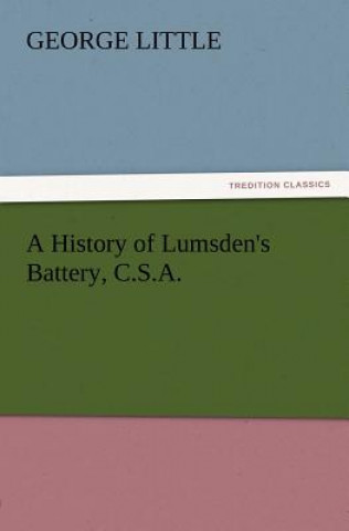 Kniha History of Lumsden's Battery, C.S.A. George Little