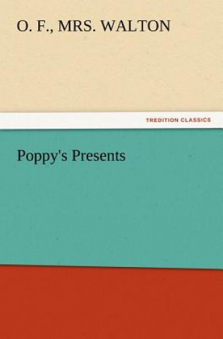Könyv Poppy's Presents O F Walton