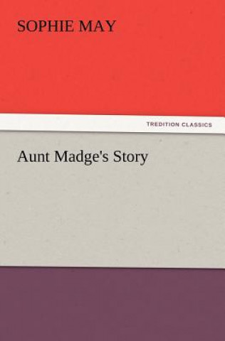 Carte Aunt Madge's Story Sophie May