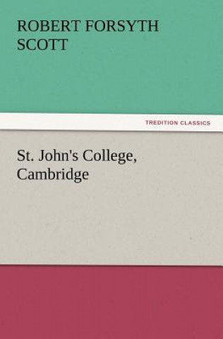 Kniha St. John's College, Cambridge Robert Forsyth Scott