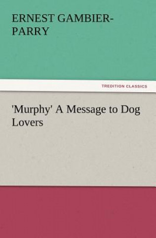 Carte 'Murphy' A Message to Dog Lovers Ernest Gambier-Parry