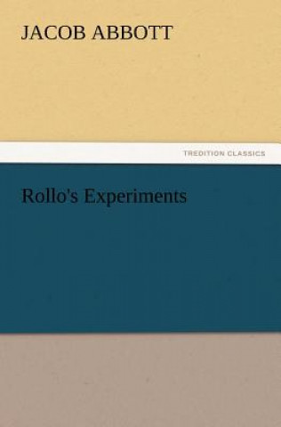 Kniha Rollo's Experiments Jacob Abbott