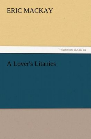 Kniha Lover's Litanies Eric Mackay