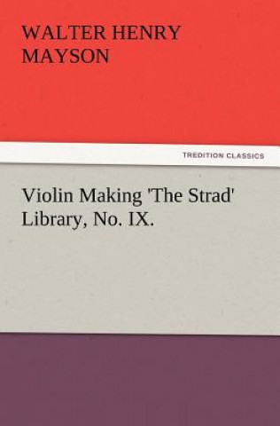 Libro Violin Making 'The Strad' Library, No. IX. Walter H. (Walter Henry) Mayson