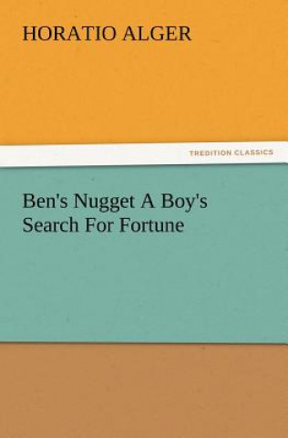 Carte Ben's Nugget A Boy's Search For Fortune Horatio Alger