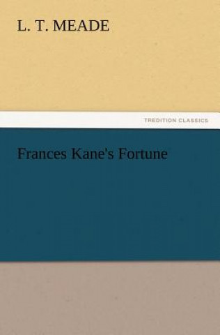 Книга Frances Kane's Fortune L T Meade