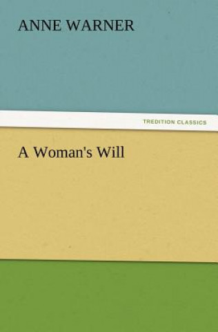 Könyv Woman's Will Anne Warner
