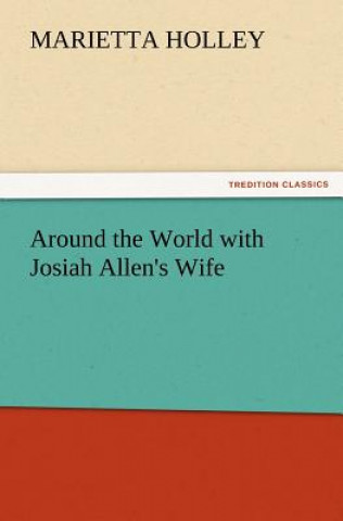 Книга Around the World with Josiah Allen's Wife Marietta Holley