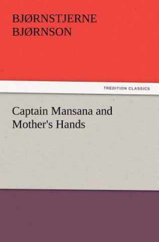 Carte Captain Mansana and Mother's Hands Bj Rnstjerne Bj Rnson