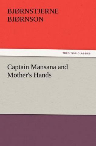 Knjiga Captain Mansana and Mother's Hands Bj Rnstjerne Bj Rnson