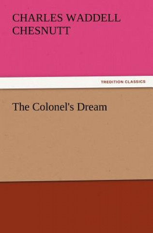 Kniha Colonel's Dream Charles W. (Charles Waddell) Chesnutt