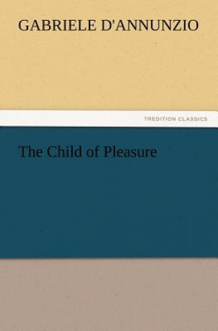Könyv Child of Pleasure Gabriele D'Annunzio