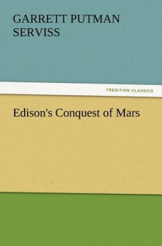 Книга Edison's Conquest of Mars Garrett Putman Serviss