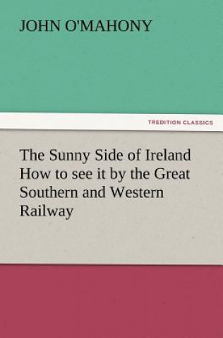 Carte Sunny Side of Ireland How to See It by the Great Southern and Western Railway John O'Mahony