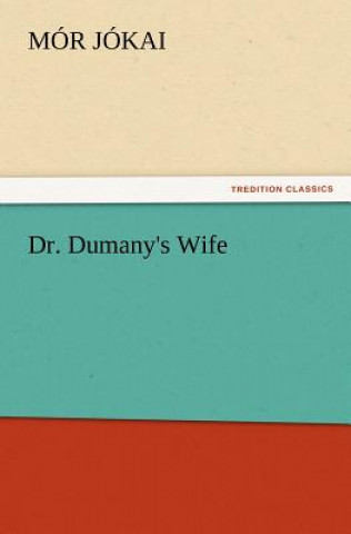 Kniha Dr. Dumany's Wife Mór Jókai
