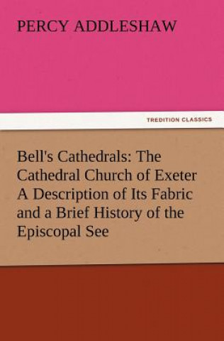 Kniha Bell's Cathedrals Percy Addleshaw