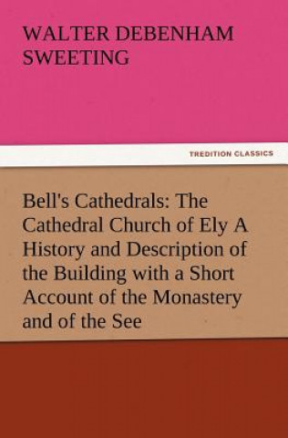Kniha Bell's Cathedrals Walter Debenham Sweeting
