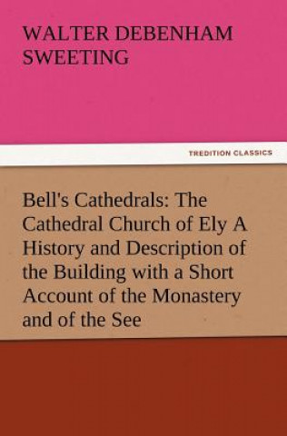 Knjiga Bell's Cathedrals Walter Debenham Sweeting