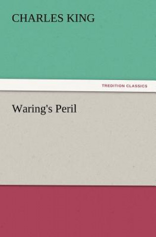 Knjiga Waring's Peril Charles King