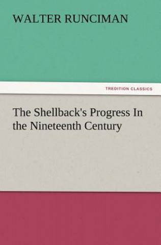 Carte Shellback's Progress in the Nineteenth Century Walter Runciman