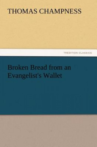 Carte Broken Bread from an Evangelist's Wallet Thomas Champness